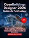 OpenBuildings Independently Published OpenBuildings Designer 2026 Guide de l'utilisateur