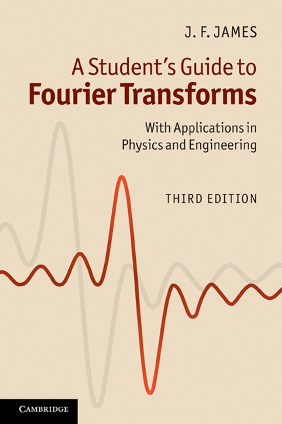 A Cambridge University Press Students Guide To Fourier Transforms