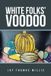 White Libri GmbH White Folks' Voodoo Paperback