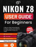 Nikon Z8 User Guide for Beginners