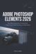 Adobe Photoshop Element 2026: Photo Editing, Retouching, AI-Powered Tools, Creative Projects, RAW Processing, and Digital Design