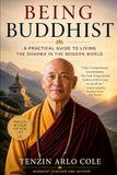 Being Buddhist: A Practical Guide to Living the Dharma in the Modern World