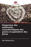 Diagenèse Editions Notre Savoir Diagenèse des sédiments, caractéristiques des grains et géométrie des pores