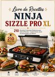 Livre Ninja Livre de Recettes Ninja Sizzle Pro XL 210 Recettes Françaises Modernes pour Grill et Plancha – Cuisine Facile, Saine et Gourmande à la Maison