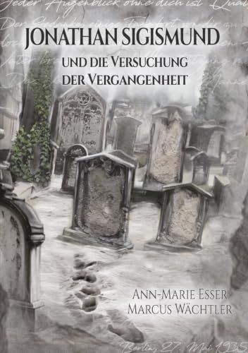 JONATHAN SIGISMUND und die Versuchung der Vergangenheit