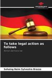 To Our Knowledge Publishing To take legal action as follows: Roman-Germanic law Paperback
