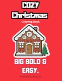 Cozy Christmas Coloring Book: Big Bold & Easy Designs for Relaxation, Stress Relief and Beginners