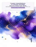 Cosmic Constellations: A Celestial Astrology Reverse Watercolor Book
