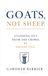 Goats, Not Sheep