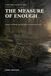 The Measure of Enough: Ecology, Technology and the Case for a Human Scale Future