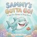 Sammy's Gotta Go!: A Get the Scoop on Poop Book
