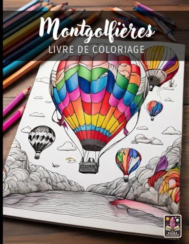 Independently published Montgolfières - Grand Livre de Coloriage anti-stress pour Adultes - 100+ pages (21.5 x 28 cm)