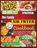 THE FAMILY AIR FRYER COOKBOOK