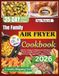 THE FAMILY AIR FRYER COOKBOOK