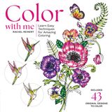 Color with Me: Learn Easy Techniques & Creative Tips for Amazing Coloring
