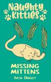 Missing Naughty Kitties Missing Mittens Paperback