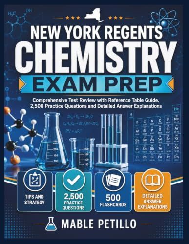 New York Regents Chemistry Exam Prep: comprehensive Test Review with Reference Table Guide, 2,500 Practice Questions and Detailed Answer Explanations