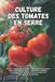 Culture Independently Published Culture des tomates en serre: Guide complet étape par étape pour la culture des tomates en serre : choix des variétés, arrosage, fertilisation, lutte contre les ravageurs et récolte Paperback
