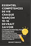 Essentiel Authors Crib Compétences de Vie Essentielles Pour les Adolescents Et les Enfants- Essentiel Compétences De Vie Chaque Garçon 10-16 Devrait Savoir