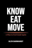 Know Eat Move: A Plan to Feel Good Again