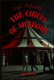 The Independently Published The circus of shadow Paperback