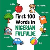 First Libri GmbH Learn Nigerian Fulfulde- First 100 Words in Nigerian Fulfulde
