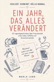 Ein Jahr, Das Alles Verändert: 25 Jugendgeschichten über Freundschaft, erste Liebe, Gefühle und Erwachsenwerden
