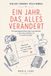 Ein Jahr, Das Alles Verändert: 25 Jugendgeschichten über Freundschaft, erste Liebe, Gefühle und Erwachsenwerden