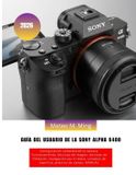Guía Sony Camera Mastery Manual Guide - Guía del usuario de la Sony Alpha 6400 2026