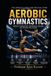 AEROBIC GYMNASTICS: Scientific Foundations, Performance Analysis, and Training Applications