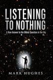 Listening to Nothing: A New Answer to the Oldest Question in the Sky
