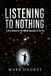 Listening to Nothing: A New Answer to the Oldest Question in the Sky