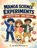 Manga Science Experiments: Volume 4 — Water & Weather Mysteries: Activity Book for Kids Ages 6-8 · 15 Hands-On Science Experiments with Manga Illustrations