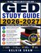 GED STUDY GUIDE 2026-2027: Complete Test Prep with Practice Questions, Answer Key, and Score Improvement Strategies for All Four Subjects