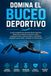 Domina el Buceo Deportivo: La guía completa para aprender Buceo Deportivo desde cero y mejorar tu técnica, táctica, preparación física, entrenamiento y mentalidad competitiva para rendir y competir