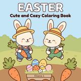 Easter: Cute and Cozy Coloring Book