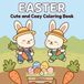 Easter: Cute and Cozy Coloring Book