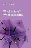 What Rovelli, C: What is time? What is space?