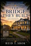 The Bridge They Built: Whitaker House Series Book 7