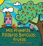 Mis Libri GmbH Mis Primeras Palabras Boricuas: Frutas