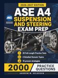 ASE A4 Suspension and Steering Exam Prep 2026–2027
