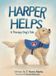 Harper Helps: A Therapy Dog's Tale Hardcover
