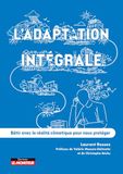 L'adaptation intégrale: Bâtir avec la réalité climatique pour nous protéger