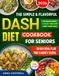 The DASH Diet Cookbook for Seniors