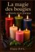 La Independently Published La magie des bougies en théorie et en pratique: Comprendre la magie et pratiquer la magie des bougies – Rituels, sorcellerie, couleurs, plantes et huiles Paperback