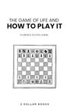 The Game of Life and How to Play It