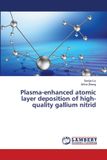 Plasma-enhanced OmniScriptum SRL Plasma-enhanced atomic layer deposition of high-quality gallium nitrid