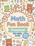 Ultimate Math Fun Book for Preschool: 180 Pages+ Engaging Activities for Kids Ages 3-5, Number Tracing, Counting, Early Math Skills, and Problem Solving Toddler Workbook