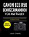 CANON EOS R50 BENUTZERHANDBUCH FÜR ANFÄNGER