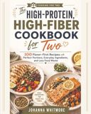 The High-Protein, High-Fiber Cookbook for Two